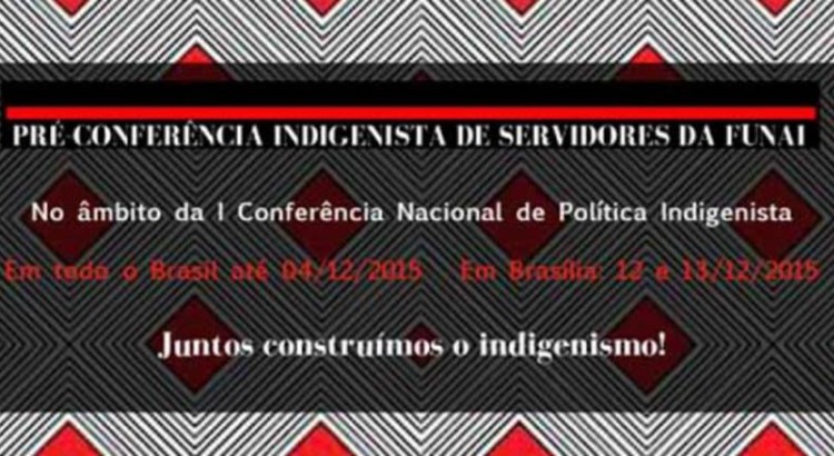 Carta aberta à sociedade brasileira: Pré-Conferência indigenista de Servidores da FUNAI
