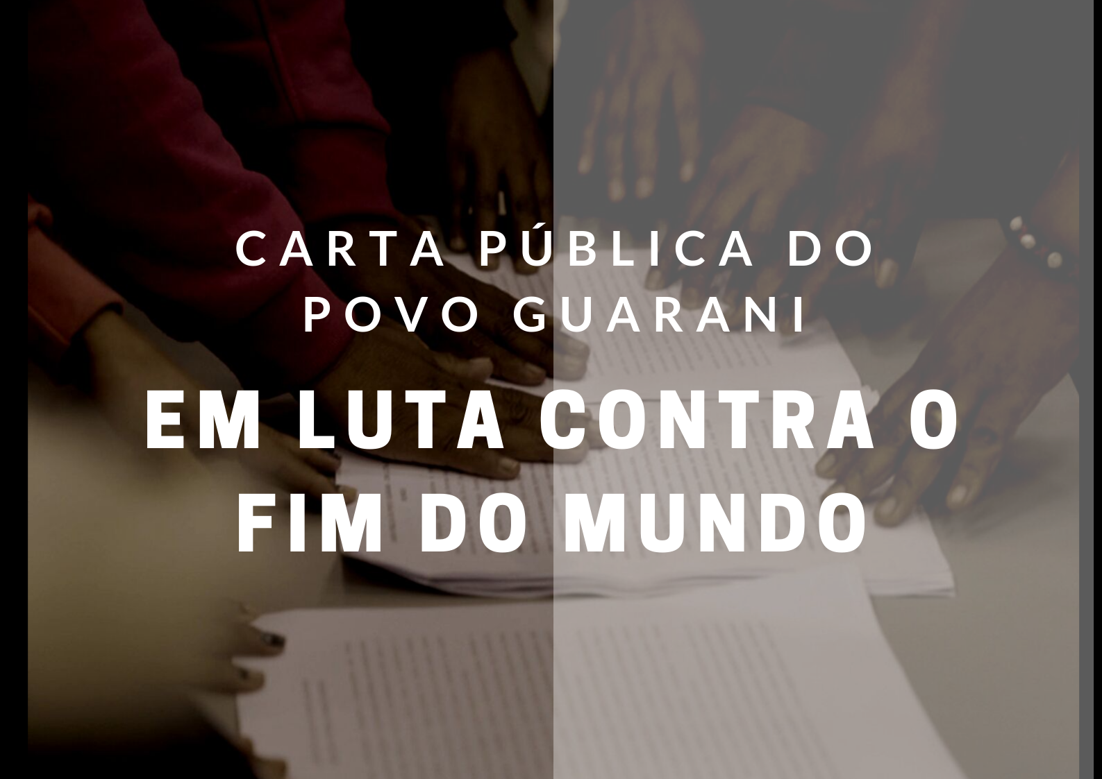 Carta pública do povo Guarani: EM LUTA CONTRA O FIM DO MUNDO