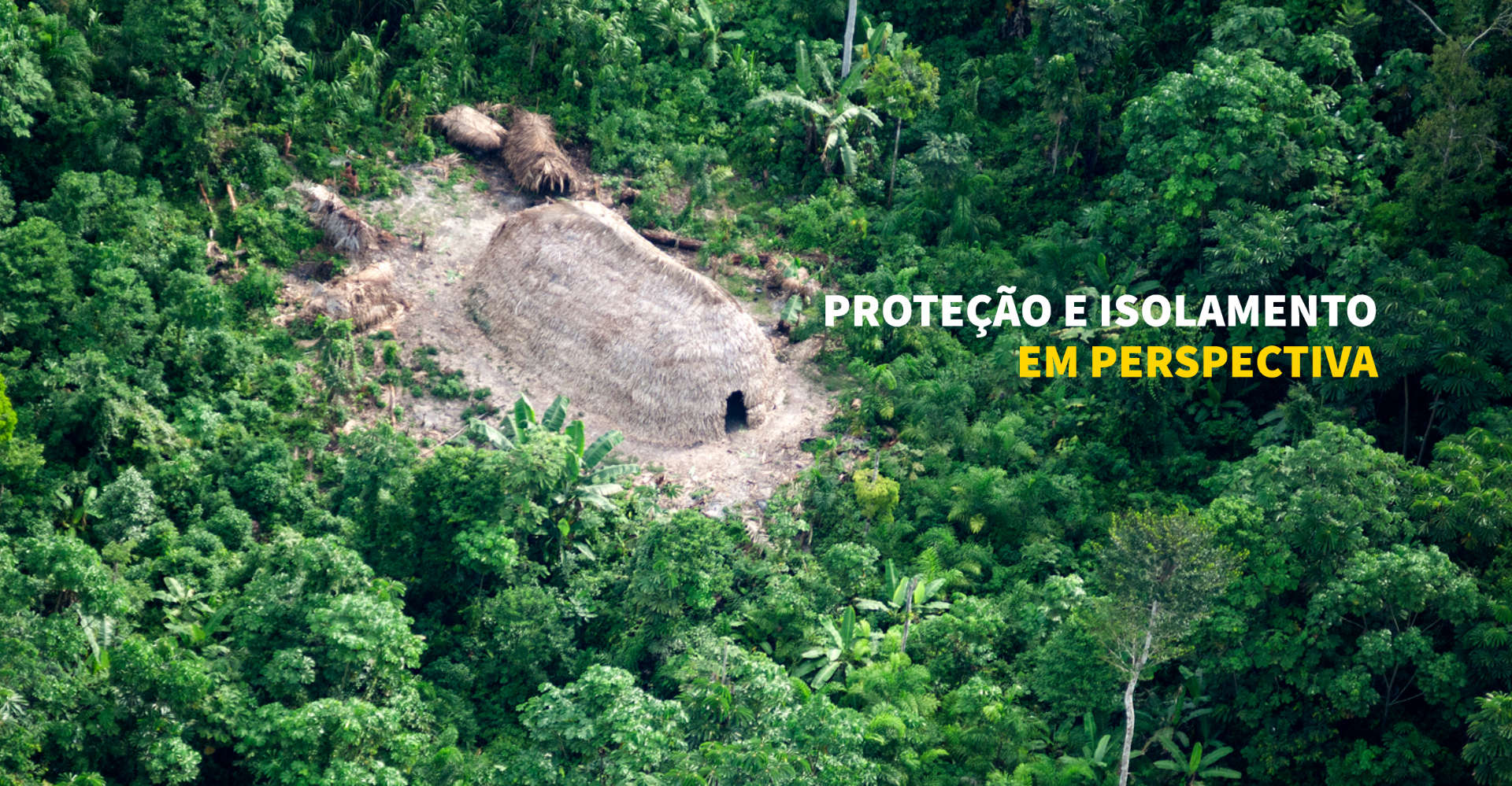 Publicação reúne informações sobre a proteção de povos indígenas isolados e de recente contato